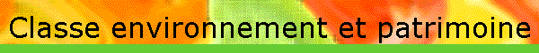 Classe environnement et patrimoine