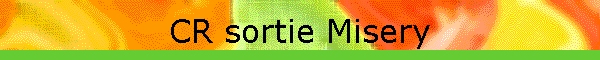CR sortie Misery
