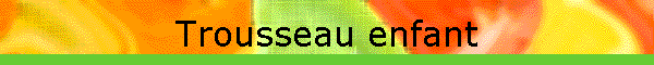 Trousseau enfant